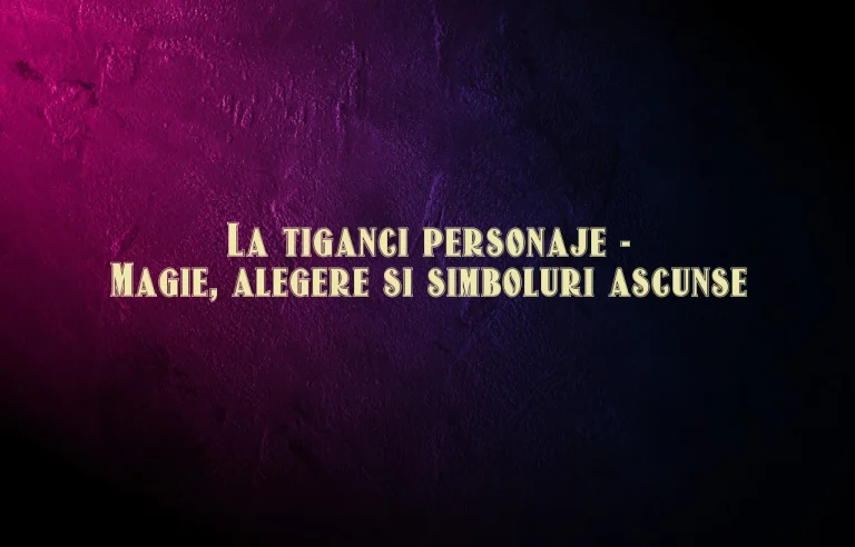 la tiganci personaje