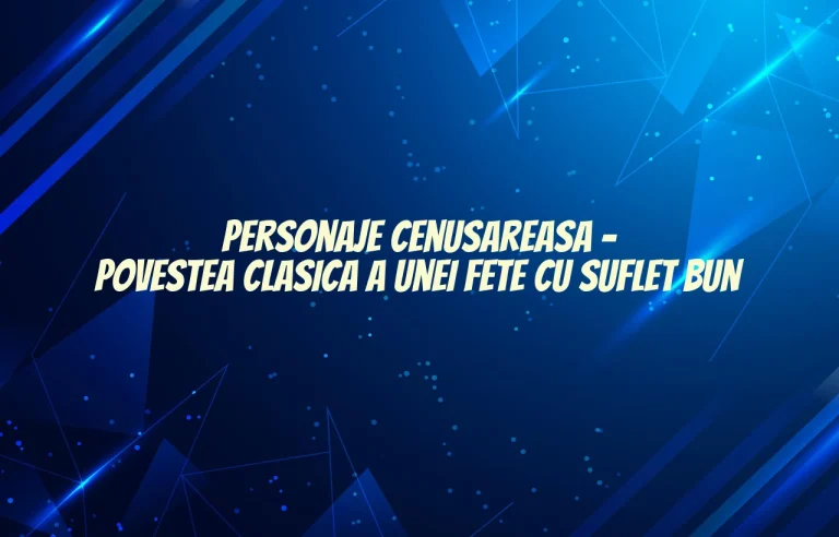 personaje cenusareasa