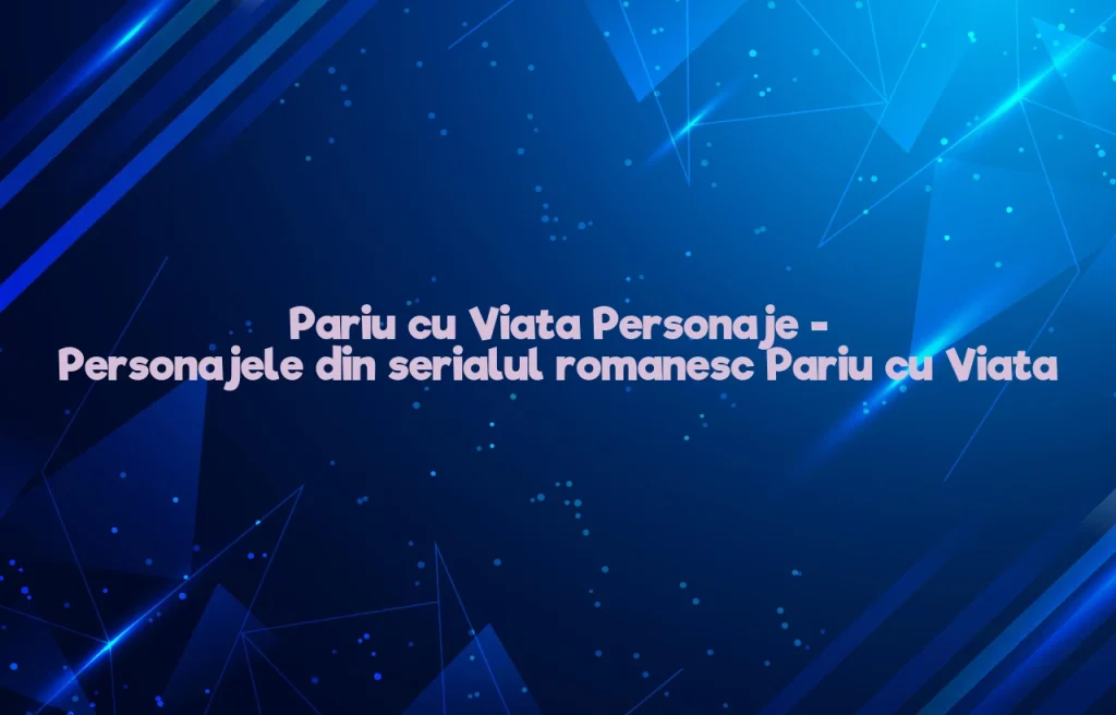 pariu cu viata personaje