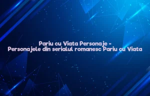 pariu cu viata personaje