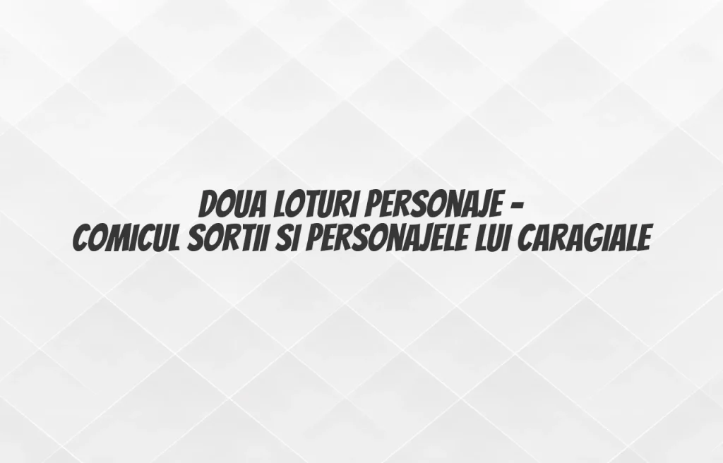 doua loturi personaje