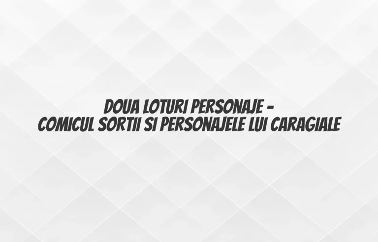 doua loturi personaje