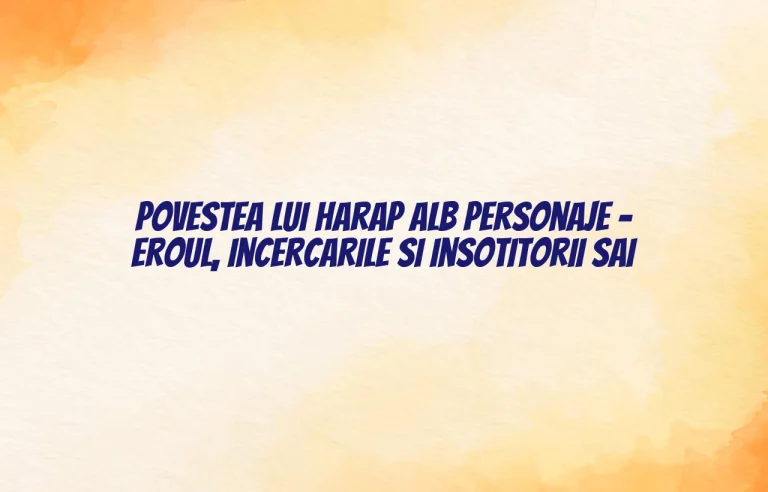 povestea lui harap alb personaje