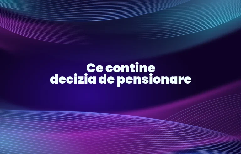 ce contine decizia de pensionare