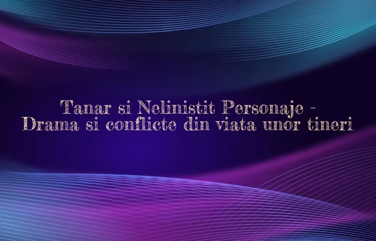 tanar si nelinistit personaje