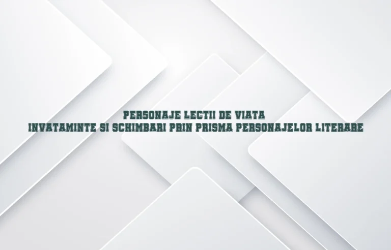 personaje lectii de viata