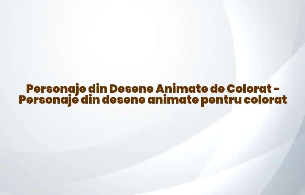 personaje din desene animate de colorat