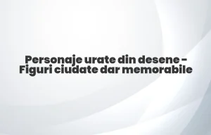 personaje urate din desene