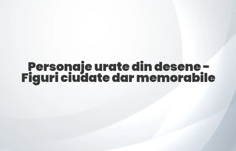 personaje urate din desene