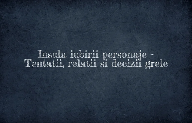 insula iubirii personaje