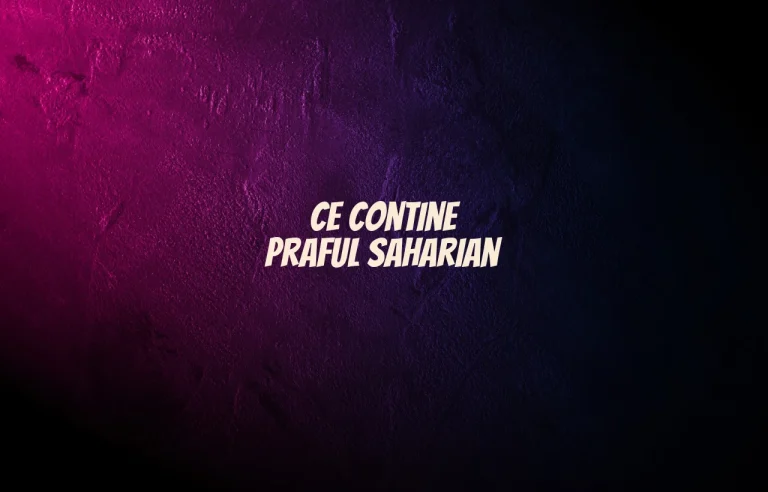 ce contine praful saharian