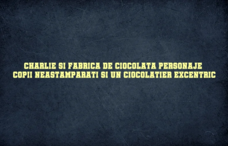 charlie si fabrica de ciocolata personaje