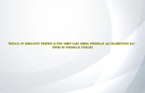 noteaza un substantiv propriu si unul comun care numesc personaje ale fragmentului dat