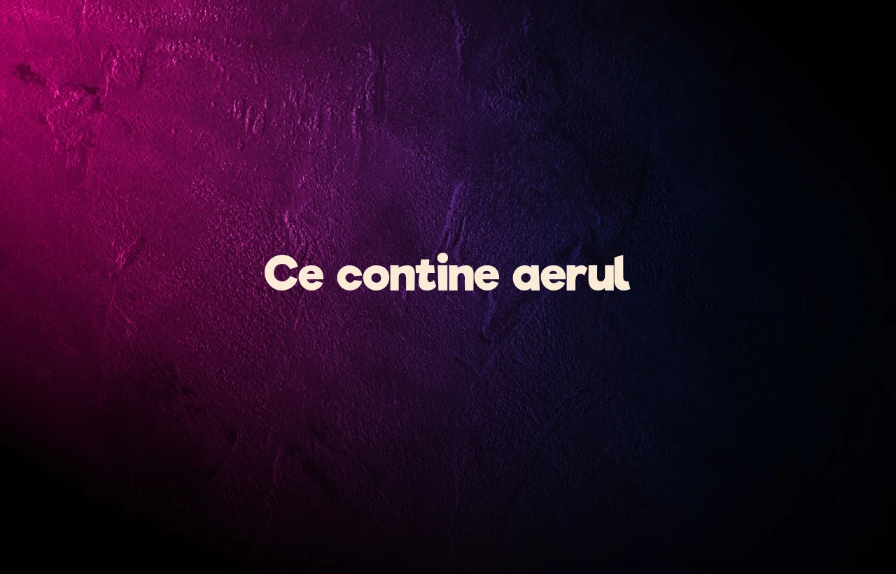 ce contine aerul
