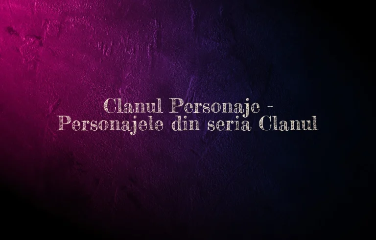 clanul personaje