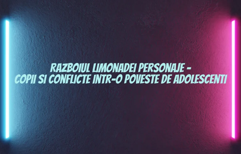 razboiul limonadei personaje