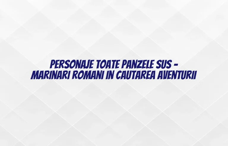 personaje toate panzele sus