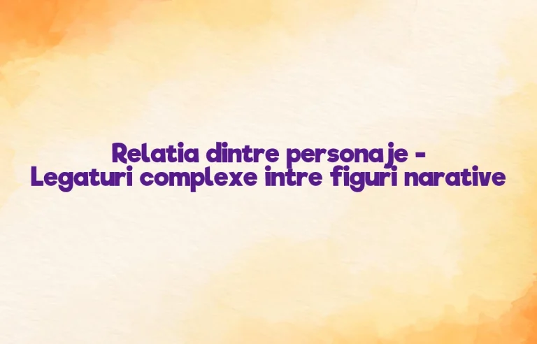 relatia dintre personaje