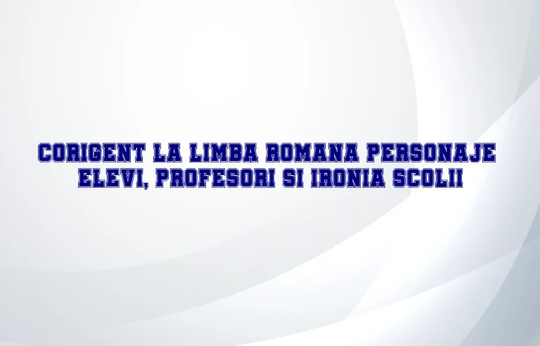 corigent la limba romana personaje