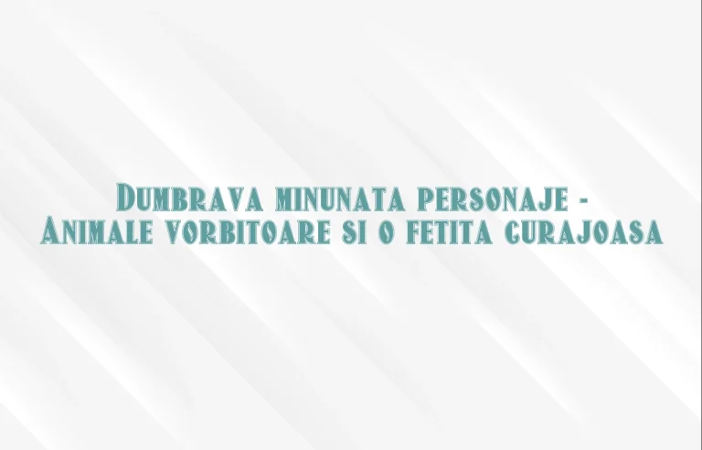 dumbrava minunata personaje