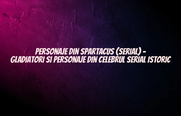 personaje din spartacus (serial)