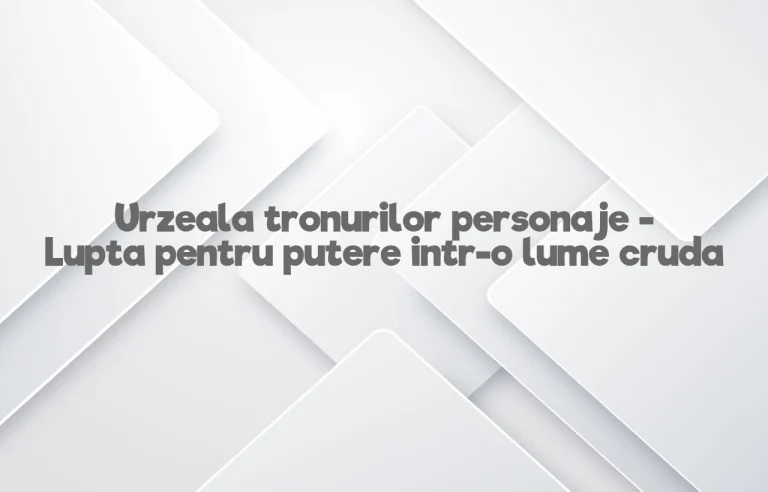 urzeala tronurilor personaje