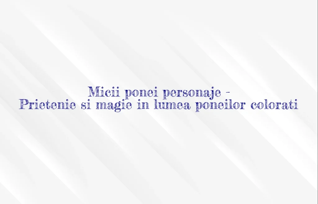micii ponei personaje