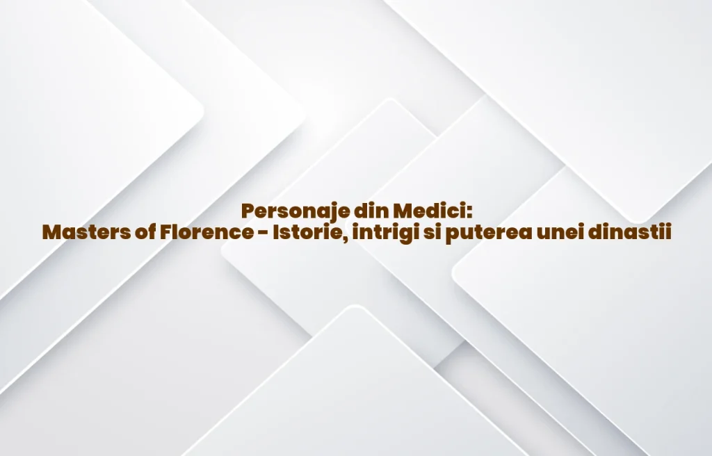 personaje din medici: masters of florence