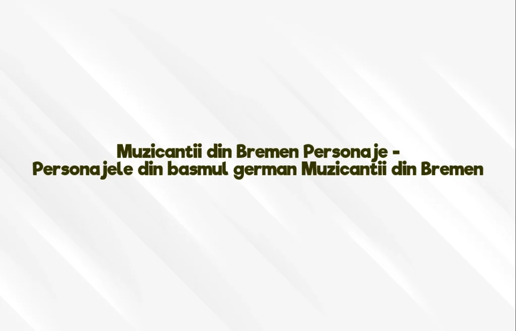 muzicantii din bremen personaje