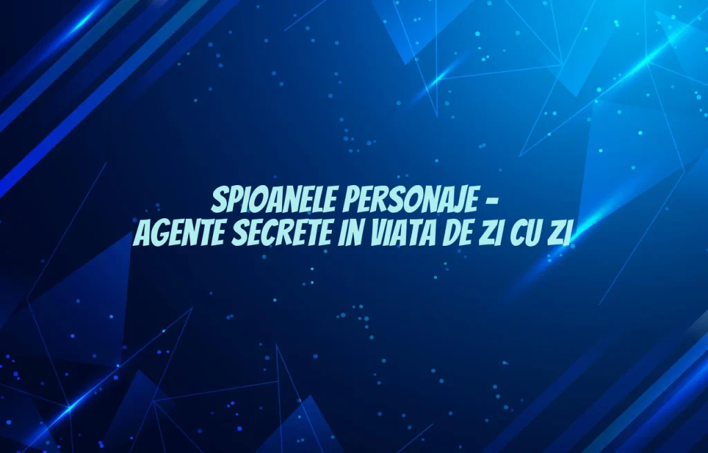 spioanele personaje