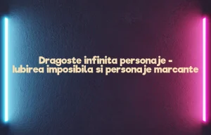 dragoste infinita personaje