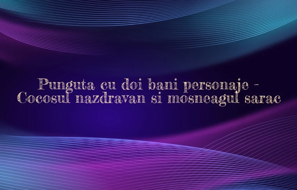 punguta cu doi bani personaje