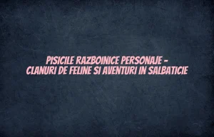 pisicile razboinice personaje