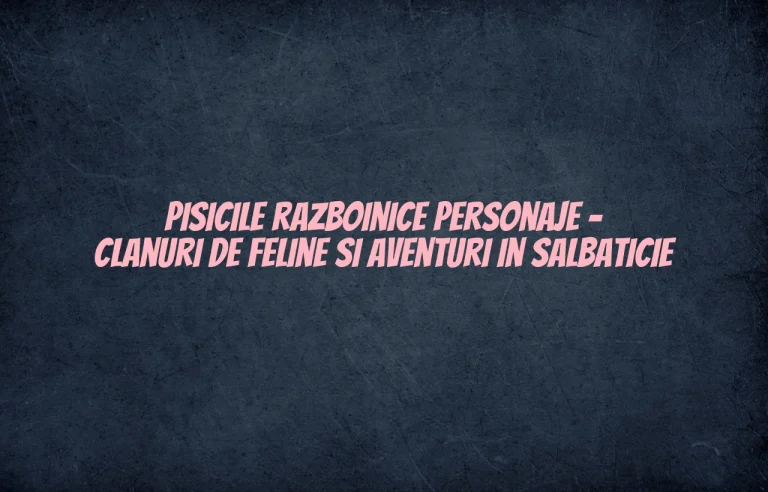 pisicile razboinice personaje