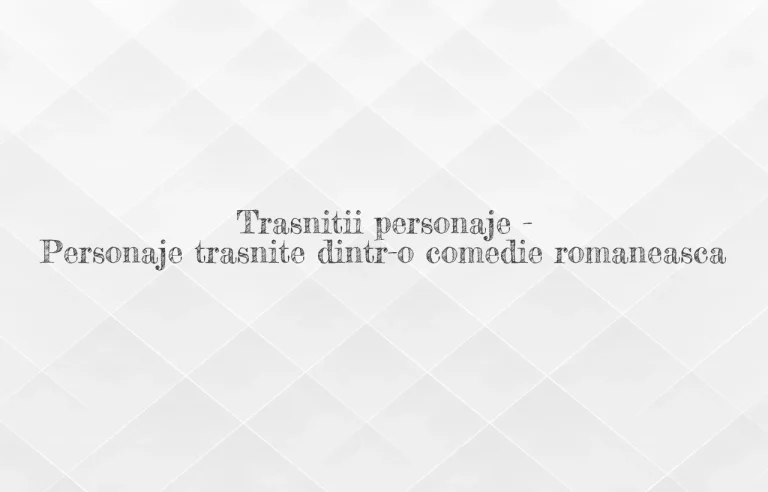 trasnitii personaje