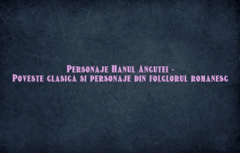 personaje hanul ancutei