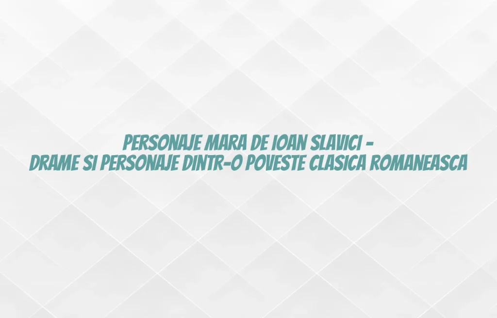 personaje mara de ioan slavici