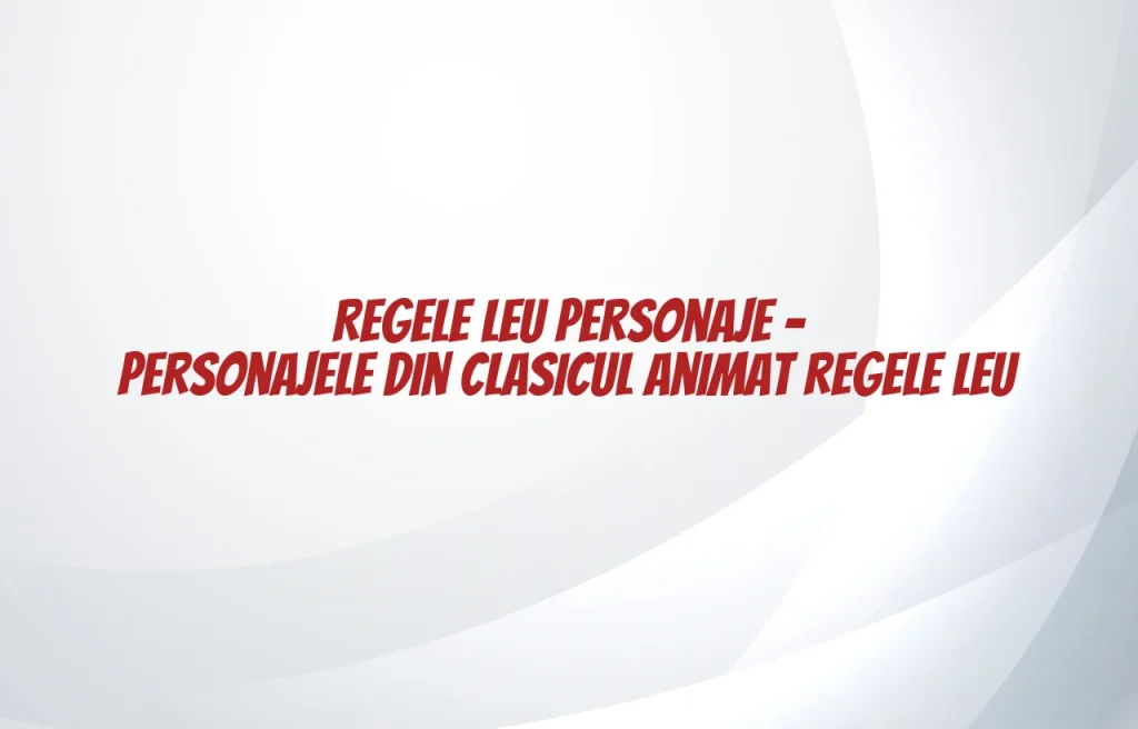 regele leu personaje