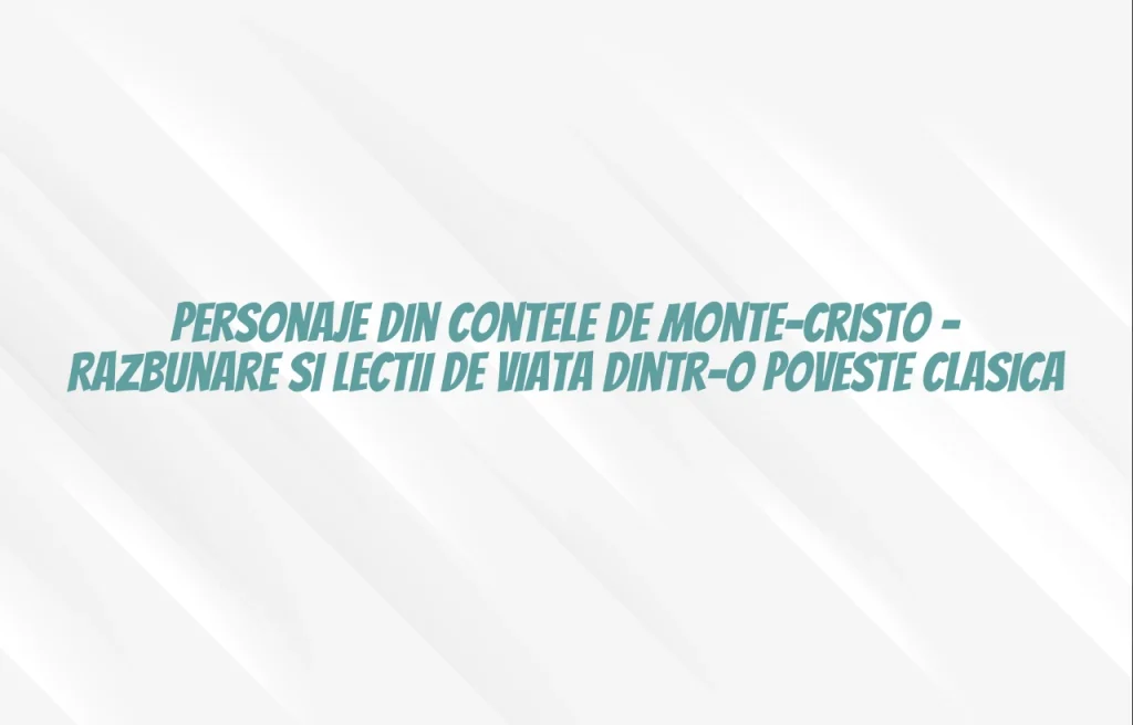 personaje din contele de monte-cristo