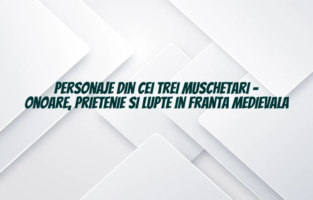 personaje din cei trei muschetari