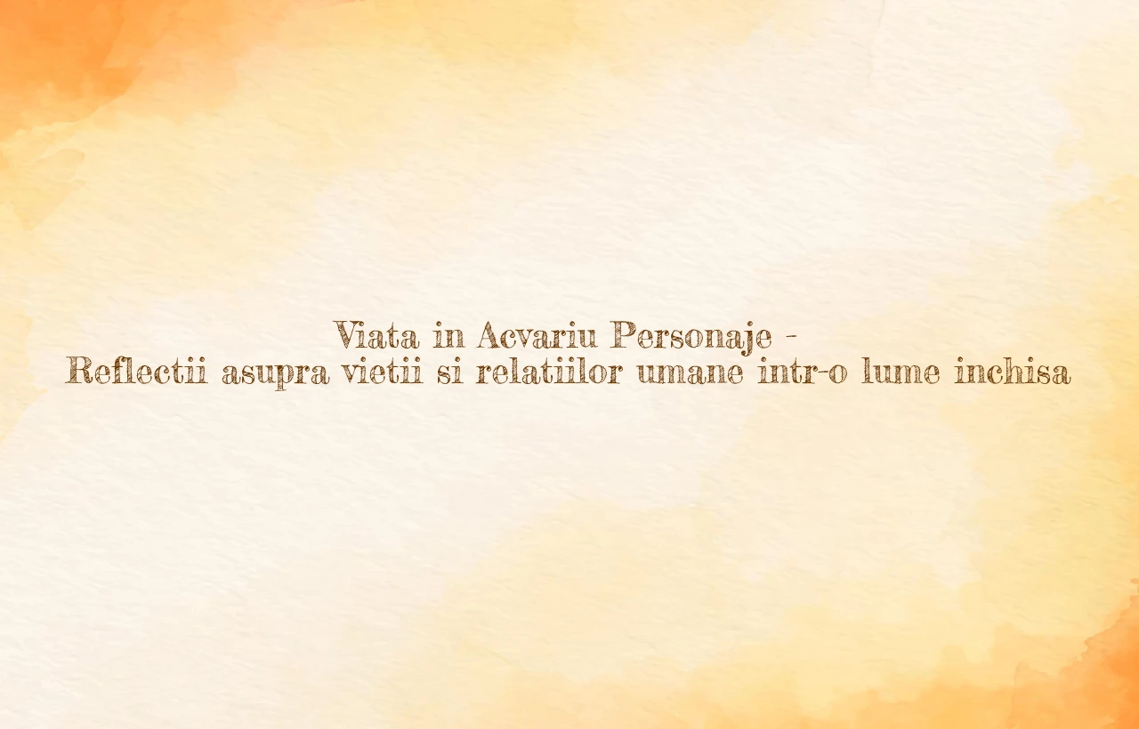 viata in acvariu personaje