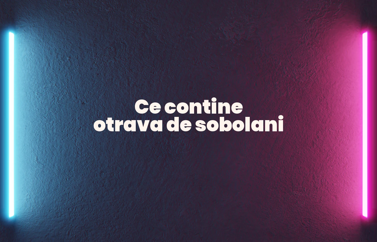 ce contine otrava de sobolani