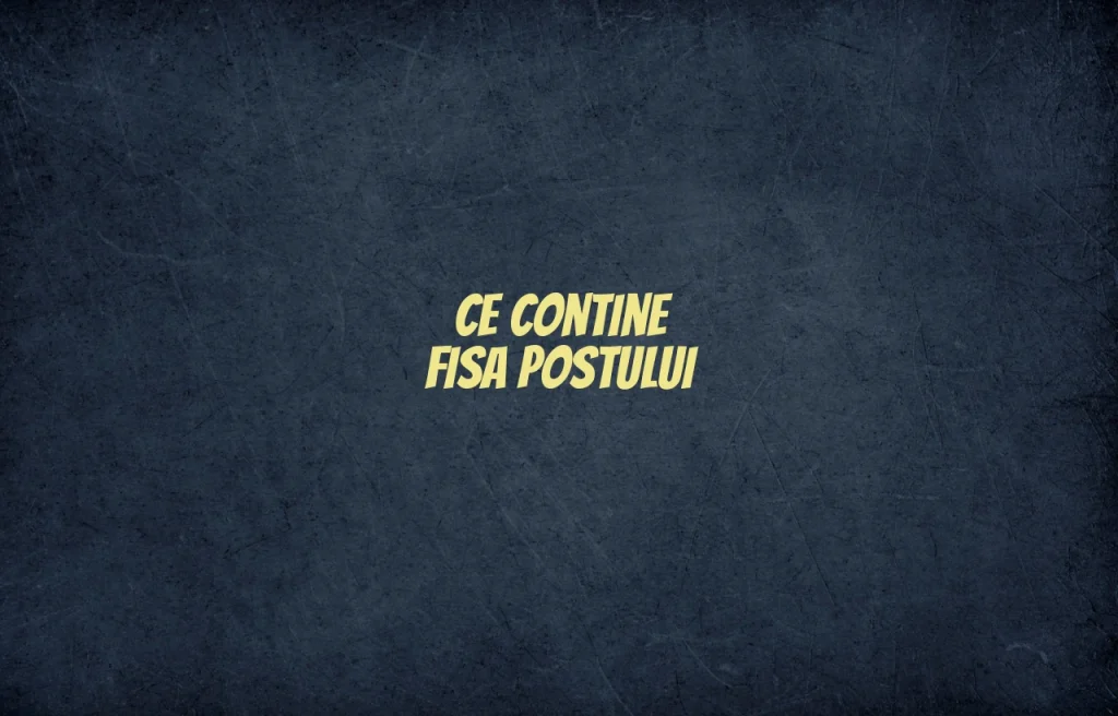 ce contine fisa postului