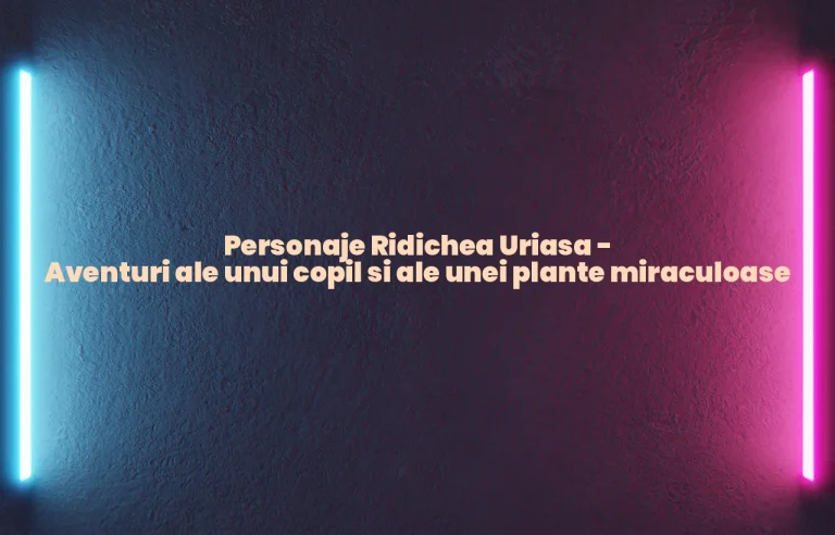 personaje ridichea uriasa