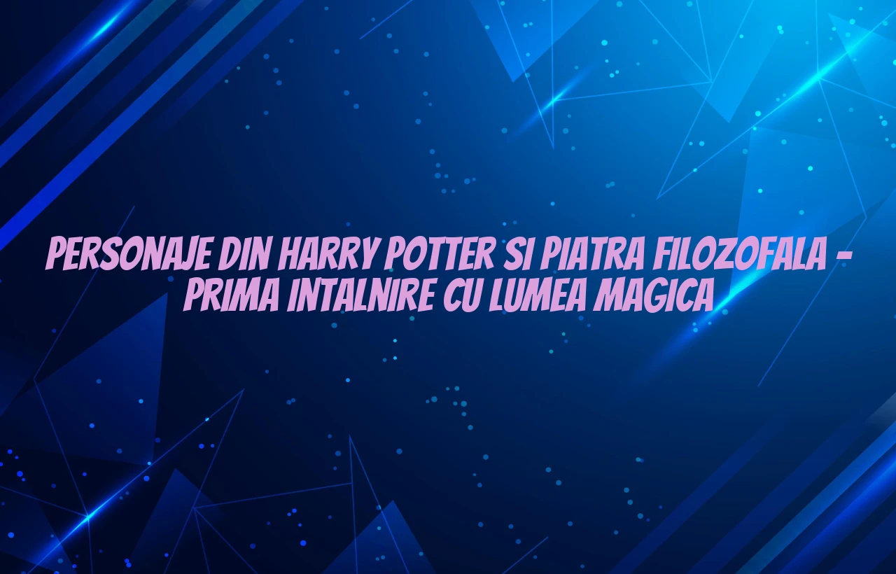 personaje din harry potter si piatra filozofala