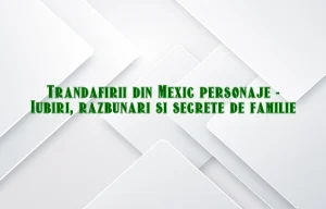 trandafirii din mexic personaje