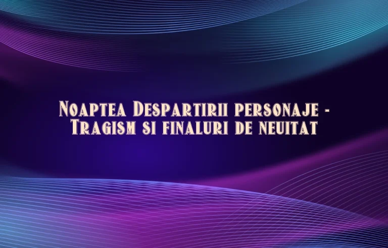 noaptea despartirii personaje