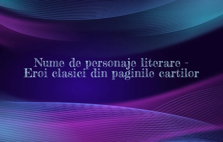 nume de personaje literare