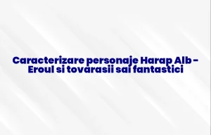 caracterizare personaje harap alb