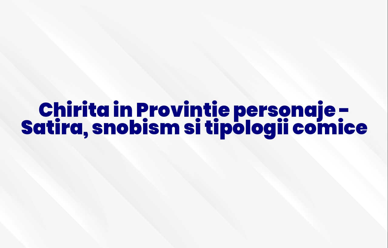 chirita in provintie personaje